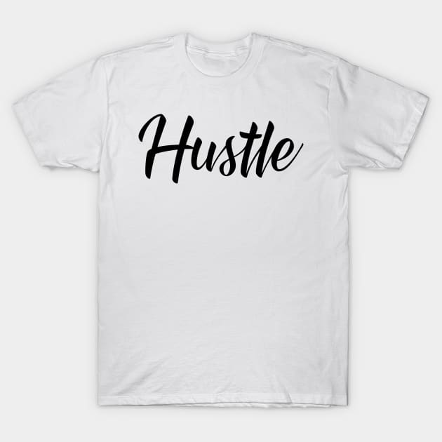 Hustle Script BLK T-Shirt by Tee4daily